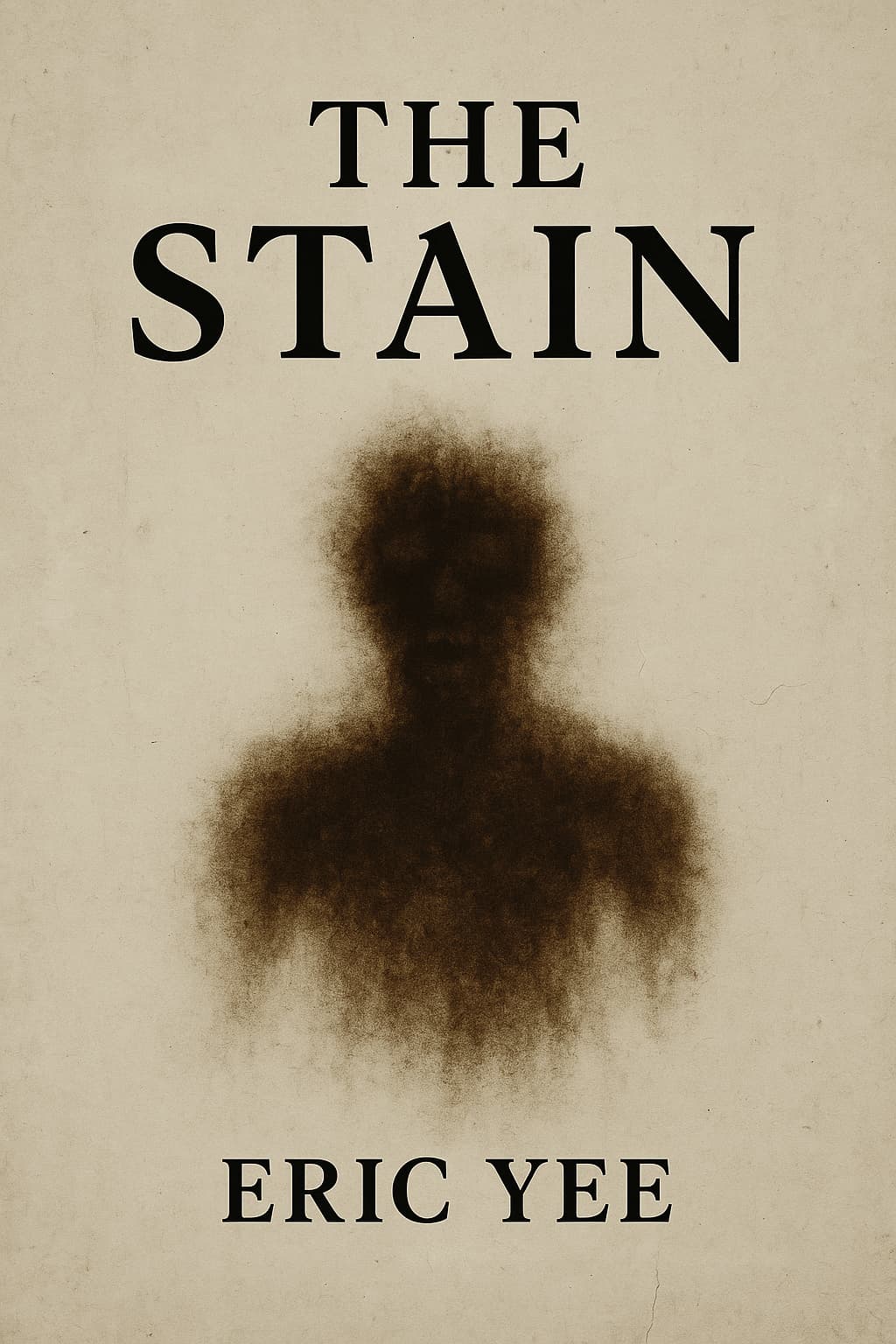 The Stain Book cover of The Stain by Eric Yee, featuring a dark, shadowy human figure forming like a spreading blot across a pale, textured background.